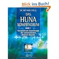 Das Huna Kompendium: Therapeutische Anwendung der schamanischen Weisheit Hawaiis