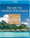 Best of Travel: Escape to French Polynesia [Blu-ray]