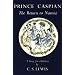 Prince Caspian: the Return to Narnia (The Chronicles of Narnia)