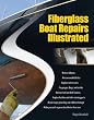 Fiberglass Boat Repairs Illustrated