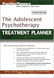 The Adolescent Psychotherapy Treatment Planner (Practice Planners)