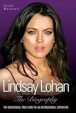 Lindsay Lohan: The Biography