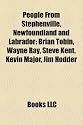People from Stephenville, Newfoundland and Labrador: Brian Tobin, Wayne Ray, Steve Kent, Kevin Major, Jim Hodder