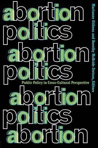 Abortion Politics: Public Policy in Cross-Cultural Perspective (October 11, 1996) Paperback
