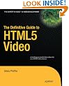 The Definitive Guide to HTML5 Video (Expert's Voice in Web Development)