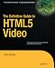 The Definitive Guide to HTML5 Video (Expert's Voice in Web Development)