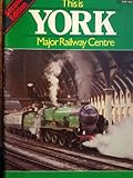 This is York : major railway centre