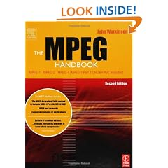 The MPEG Handbook,: MPEG-1, MPEG-2, MPEG-4 (MPEG-4 Part 10/H.264/AVC included)