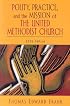 Polity, Practice, And the Mission of the United Methodist Church