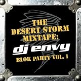 The Desert Storm Mixtape: DJ Envy - Blok Party, Vol. 1