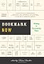 Bookmark Now: Writing in Unreaderly Times a Collection of All Original Essays from Today's (and Tomorrow's) Young Authors on the State of the Art - ... Hustle - in the Age of Information Overload
