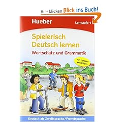 Spielerisch Deutsch lernen. Wortschatz und Grammatik. Lernstufe 1: Deutsch als Zweitsprache/Fremdsprache