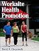 Worksite Health Promotion - 2nd Edition Worksite Health Promotion - 2nd Edition