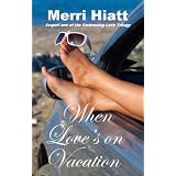 WhenLove'sonVacation(SequeloneoftheEmbracingLoveTrilogy)