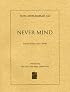 Never Mind: Twenty Poems And A Story