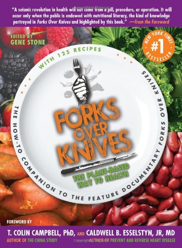 Forks Over Knives: The Plant-Based Way to Health