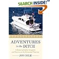 Adventures in the Ditch: A Memoir of Family, Navigation, and Discovery on the Intracoastal Waterway by  Jon Coile