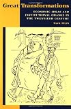 Great Transformations: Economic Ideas and Institutional Change in the Twentieth Century