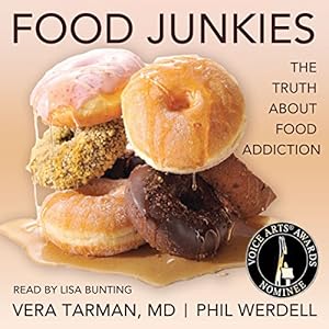 Food Junkies: The Truth About Food Addiction