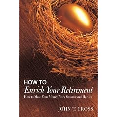 How to Enrich Your Retirement: How to Make Your Money Work Smarter and Harder