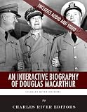 An Interactive Biography of Douglas MacArthur