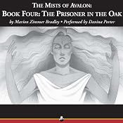 The Prisoner in the Oak: The Mists of Avalon, Book Four | Marion Zimmer Bradley