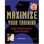 Maximize Your Training