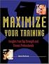 Maximize Your Training: Insights from Top Strength and Fitness Professionals
