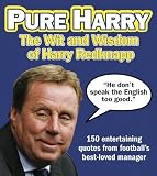 Pure Harry: The Wit and Wisdom of Harry Redknapp