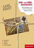 CARE-PAKET Vor- und Fr&uuml;hgeschichte: Arbeitsbl&auml;tter und Unterrichtsideen Sekundarstufe I - 