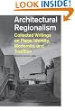 Architectural Regionalism: Collected Writings on Place, Identity, Modernity, and Tradition