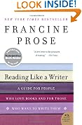 Reading Like a Writer: A Guide for People Who Love Books and for Those Who Want to Write Them
