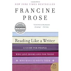 Reading Like A Writer: A Guide for People Who Love Books and for Those Who Want to Write Them
