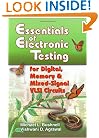 Essentials of Electronic Testing for Digital, Memory, and Mixed-Signal VLSI Circuits (Frontiers in Electronic Testing Volume 17)