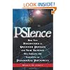 PSIence: How New Discoveries in Quantum Physics and New Science May Explain the Existence of Paranormal Phenomena