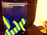 A concise pronouncing dictionary of British and American English