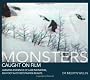 Monsters Caught on Film: Amazing Evidence of Lake Monsters, Bigfoot and Other Strange Beasts