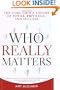 Who Really Matters: The Core Group Theory of Power, Privilege, and Success