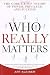 Who Really Matters: The Core Group Theory of Power, Privilege, and Success