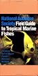 National Audubon Society Field Guide to Tropical Marine Fishes: Caribbean, Gulf of Mexico, Florida, Bahamas,  Bermuda
