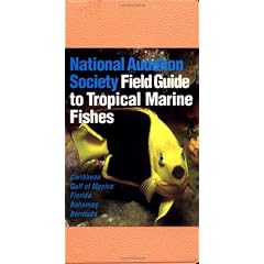 National Audubon Society Field Guide to Tropical Marine Fishes of the Caribbean, the Gulf of Mexico, Florida, the Bahamas, and Bermuda