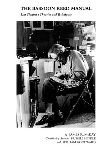 The Bassoon Reed Manual: Lou Skinner