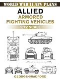 Allied Armored Fighting Vehicles: 1:72 Scale (World War II Afv Plans)