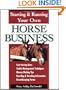 Starting & Running Your Own Horse Business
