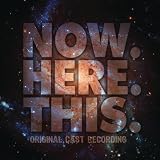 Now.Here.This. (Original Cast Recording) [+digital booklet]
