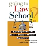 going to law school everything you need to know to choose and pursue a degree in law