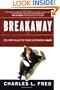 Breakaway: Deliver Value to Your Customers--Fast!