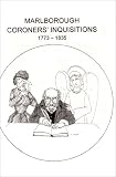 Coroners' records of a borough : Marlborough, Wiltshire 1773 to 1835