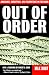 Out of Order: Arrogance, Corruption, and Incompetence on the Bench
