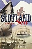 Scotland and the sea : the Scottish dimension in maritime history